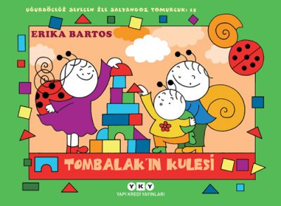 Uğurböceği Sevecen ile Salyangoz Tomurcuk 15 – Tombalak’ın Kulesi
