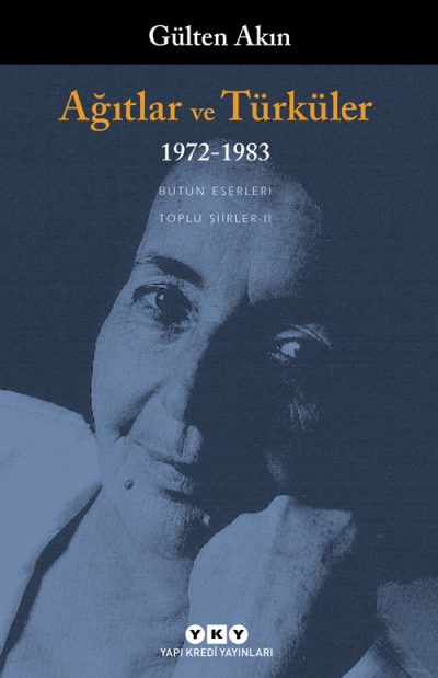 Ağıtlar ve Türküler – 1972-1983 / Toplu Şiirler II
