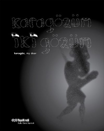 Karagözüm İki Gözüm – Karagöz, My Dear