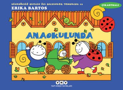 Uğurböceği Sevecen ile Salyangoz Tomurcuk 12 – Anaokulunda (Çıkartmalı)