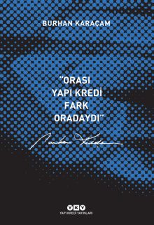 Orası Yapı Kredi, Fark Oradaydı