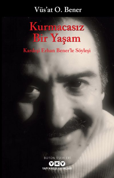 Kurmacasız Bir Yaşam – Kardeşi Erhan Bener’le Söyleşi