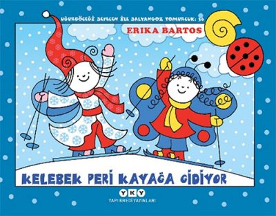 Uğurböceği Sevecen ile Salyangoz Tomurcuk 36 – Kelebek Peri Kayağa Gidiyor