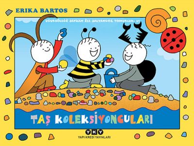Uğurböceği Sevecen ile Salyangoz Tomurcuk 37 – Taş Koleksiyoncuları