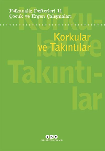Psikanaliz Defterleri 11 – Korkular ve Takıntılar