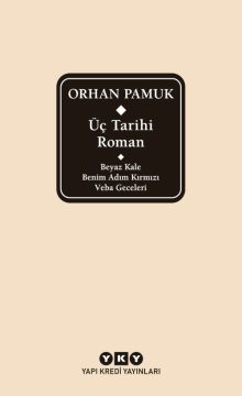Üç Tarihi Roman / Beyaz Kale – Benim Adım Kırmızı – Veba Geceleri