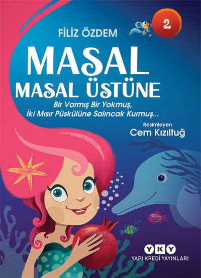 Masal Masal Üstüne 2 – Bir Varmış Bir Yokmuş, İki Mısır Püskülüne Salıncak Kurmuş…