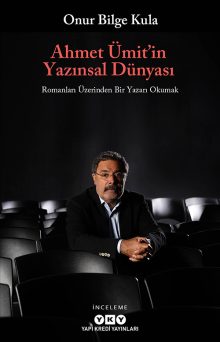 Ahmet Ümit’in Yazınsal Dünyası – Romanları Üzerinden Bir Yazarı Okumak