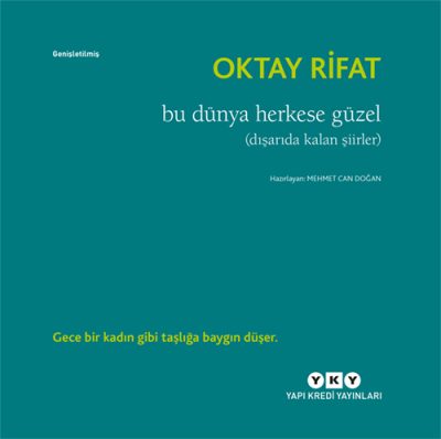 Bu Dünya Herkese Güzel (Dışarıda Kalan Şiirler)