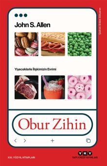 Obur Zihin – Yiyeceklerle İlişkimizin Evrimi