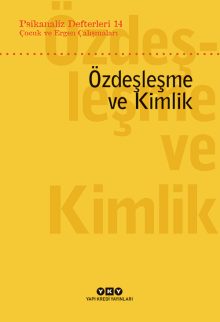 Psikanaliz Defterleri 14: Çocuk ve Ergen Çalışmaları – Özdeşleşme ve Kimlik