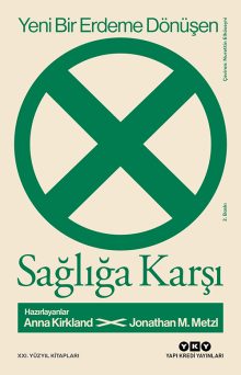 Yeni Bir Erdeme Dönüşen Sağlığa Karşı