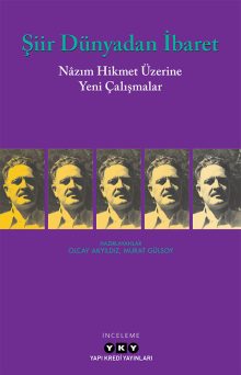 Şiir Dünyadan İbaret – Nâzım Hikmet Üzerine Yeni Çalışmalar