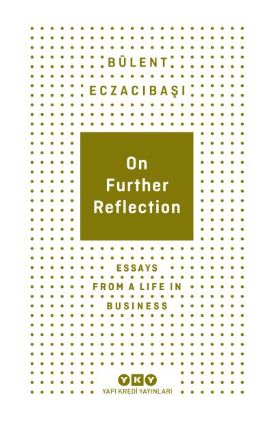 On Further Reflection – Essays From A Life In Business