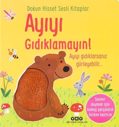 Dokun Hisset Sesli Kitaplar – Ayıyı Gıdıklamayın! Ayıyı gıdıklarsanız gürleyebilir…