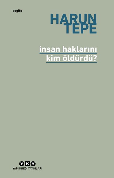 İnsan Haklarını Kim Öldürdü? – İnsan Hakları Eleştirileri Üzerine