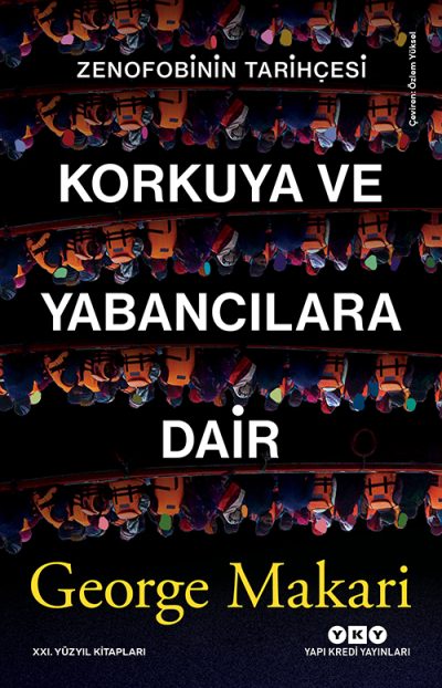 Korkuya ve Yabancılara Dair: Zenofobinin Tarihçesi