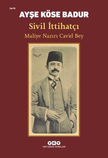 Sivil İttihatçı – Maliye Nazırı Cavid Bey