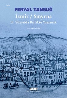 İzmir / Smyrna: 19. Yüzyılda Birlikte Yaşamak