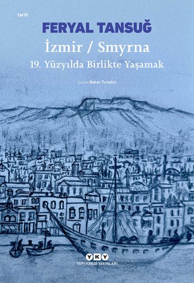 İzmir / Smyrna: 19. Yüzyılda Birlikte Yaşamak