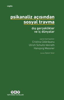 Psikanaliz Açısından Sosyal Travma: Dış Gerçeklikler ve İç Dünyalar