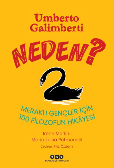 Neden? Meraklı Gençler İçin 100 Filozofun Hikâyesi